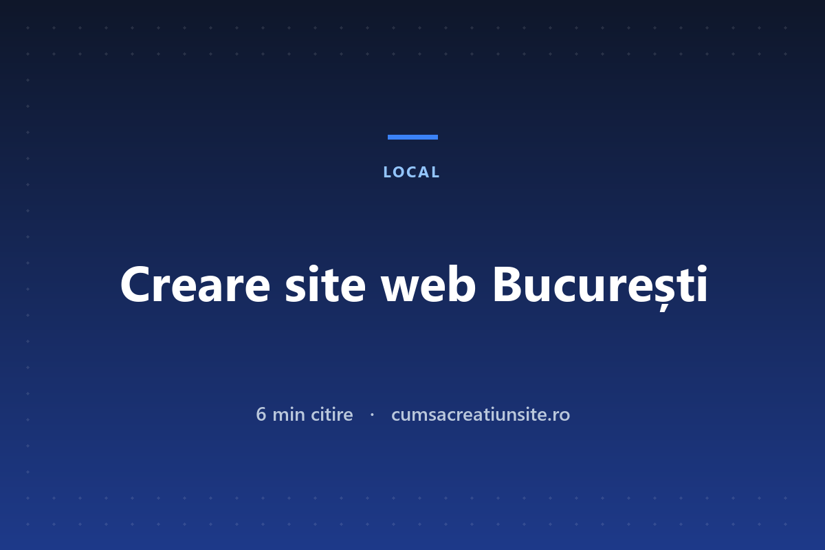 Creare site web București: prețuri, firme și cum obții oferte comparabile
