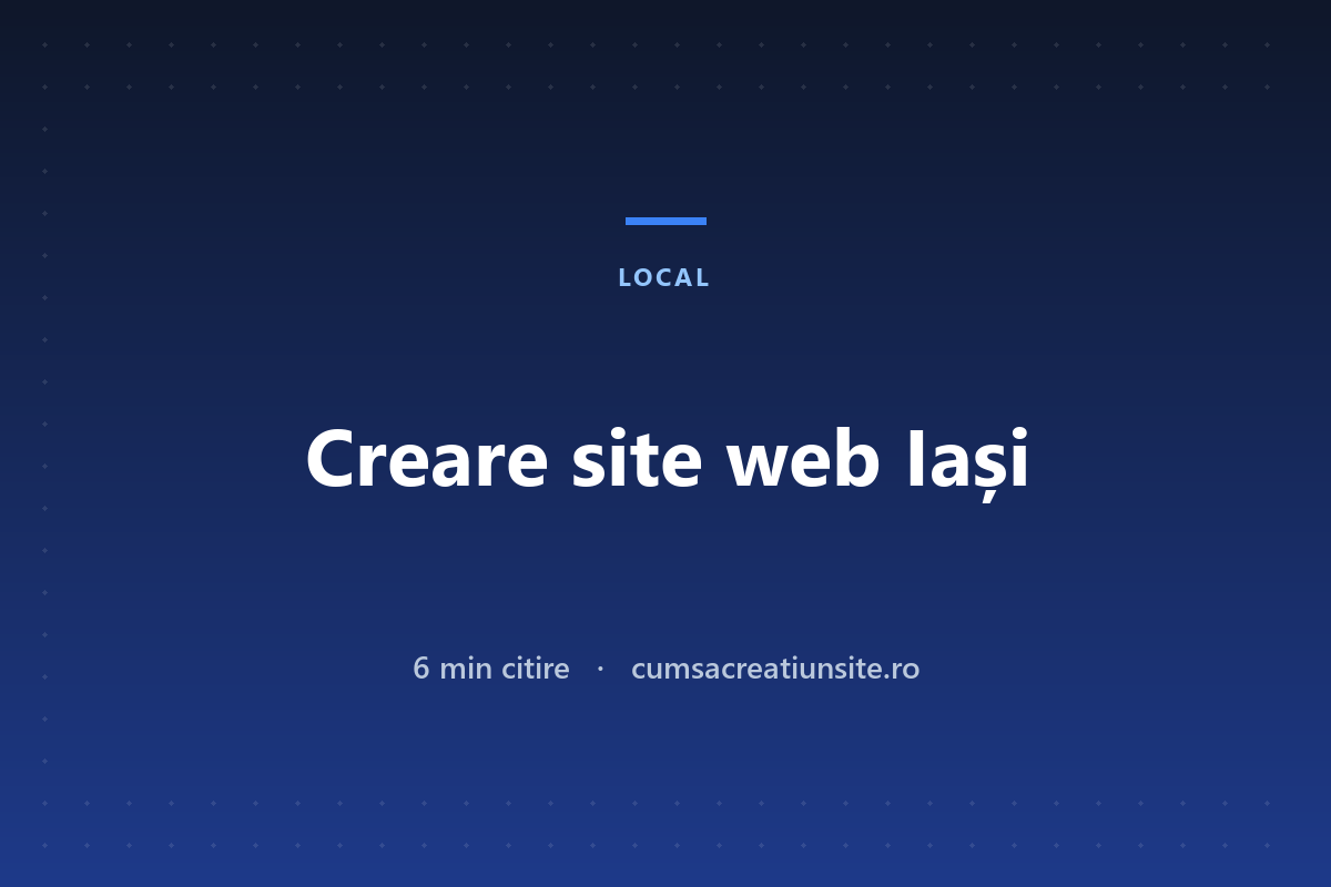 Creare site web Iași: prețuri, reduceri permanente și ce ascund