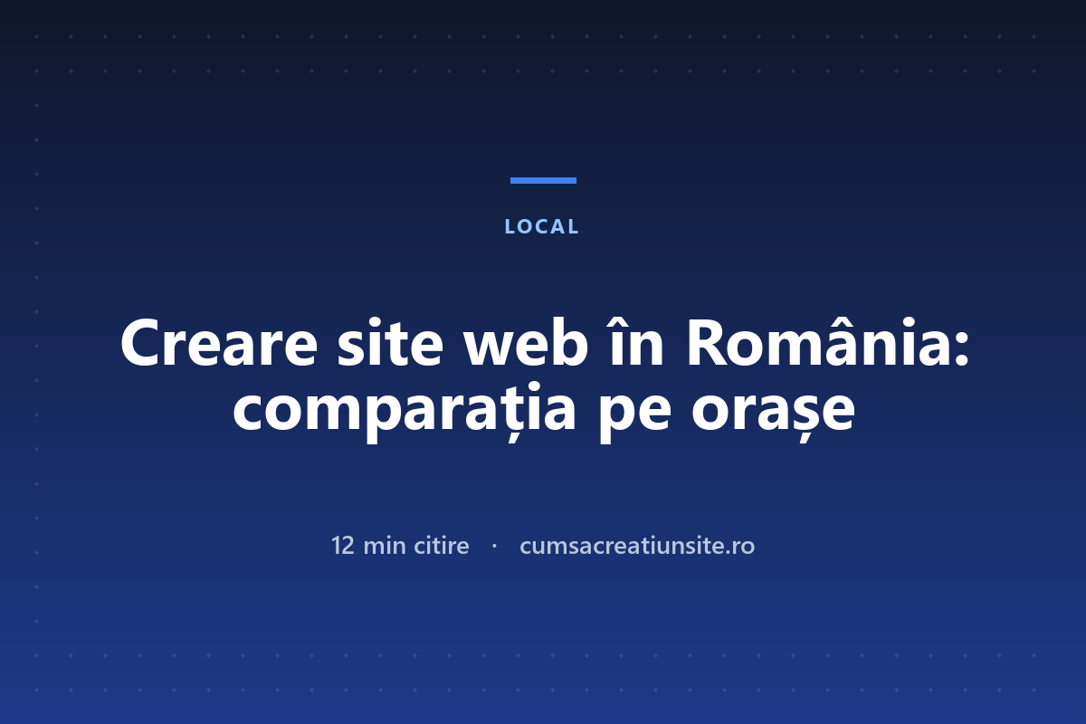 Creare site web în România: prețurile pe orașe și cum alegi furnizorul